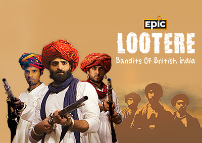 Bandits Of British India / Lootere : Bandits of British India